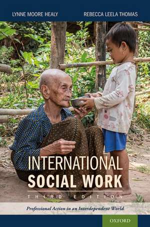 International Social Work: Professional Action in an Interdependent World de Lynne Moore Healy