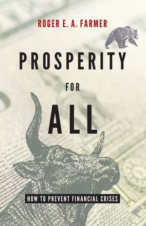 Prosperity For All: How To Prevent Financial Crises de Roger Farmer