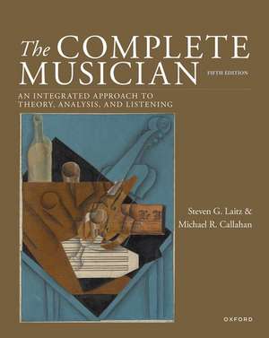 The Complete Musician: An Integrated Approach to Theory, Analysis, and Listening de Steven G. Laitz