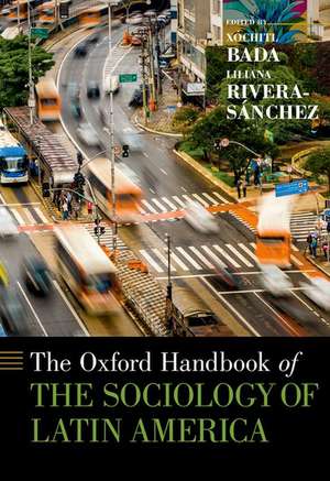 The Oxford Handbook of the Sociology of Latin America de Xochitl Bada