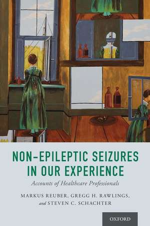 Non-Epileptic Seizures in Our Experience: Accounts of Healthcare Professionals de Markus Reuber