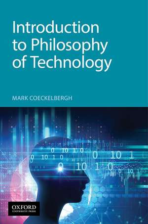 Introduction to Philosophy of Technology de Mark Coeckelbergh