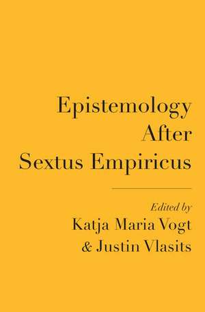 Epistemology After Sextus Empiricus de Katja Maria Vogt