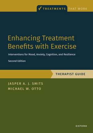 Enhancing Treatment Benefits with Exercise - TG: Component Interventions for Mood, Anxiety, Cognition, and Resilience de Jasper A. J. Smits