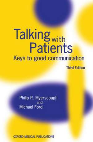 Talking with Patients: Keys to Good Communication de Philip R. Myerscough