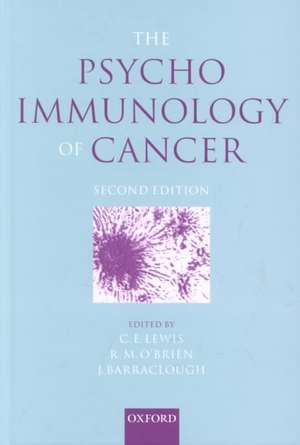 The Psychoimmunology of Cancer de Claire Lewis