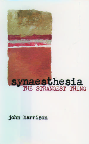 Synaesthesia: The Strangest Thing de John Harrison