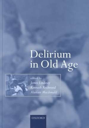 Delirium in Old Age de James Lindesay