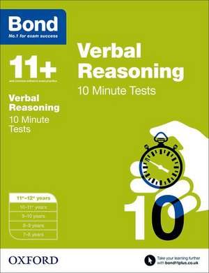 Bond 11+: Verbal Reasoning: 10 Minute Tests: 11+-12+ years de FRANCES DOWN