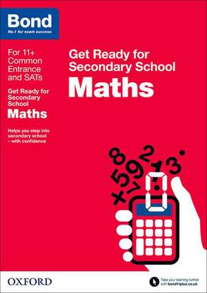 Bond 11+: Maths: Get Ready for Secondary School de Andrew Baines