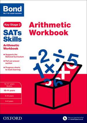 Bond SATs Skills: Arithmetic Workbook: 10-11 years de Sarah Lindsay