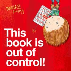 This Book is Out of Control! de Richard Byrne