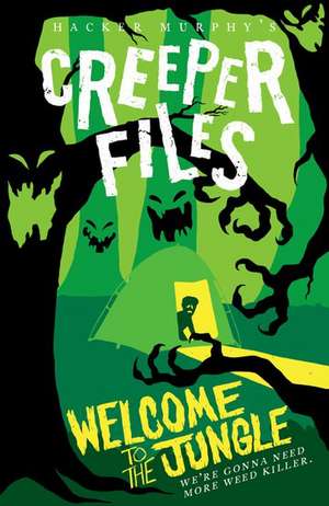 Creeper Files: Welcome to the Jungle de Hacker Murphy