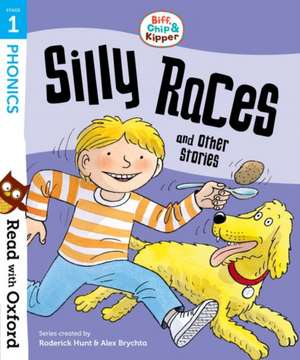 Read with Oxford: Stage 1: Biff, Chip and Kipper: Silly Races and Other Stories de Roderick Hunt