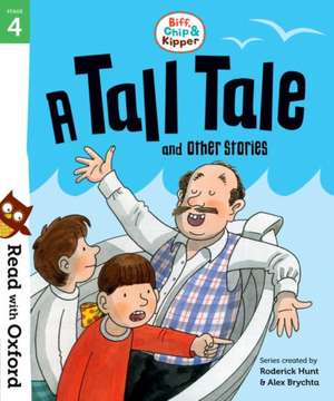 Read with Oxford: Stage 4: Biff, Chip and Kipper: A Tall Tale and Other Stories de Roderick Hunt