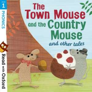 Read with Oxford: Stage 1: Phonics: The Town Mouse and Country Mouse and Other Tales de Alex Lane