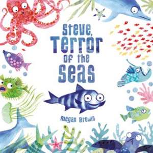 Steve, Terror of the Seas de Megan Brewis