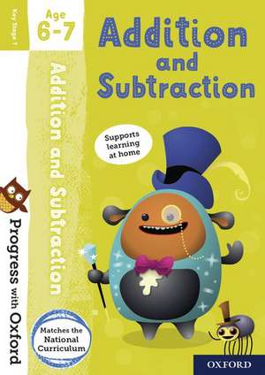 Progress with Oxford: Addition and Subtraction Age 6-7 de Giles Clare