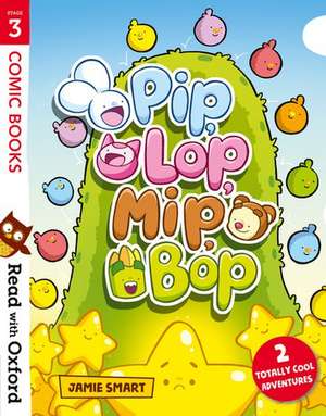 Read with Oxford: Stage 3: Comic Books: Pip, Lop, Mip, Bop de Nikki Gamble