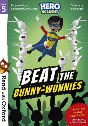 Read with Oxford: Stage 5: Hero Academy: Beat the Bunny-Wunnies de Paul Stewart