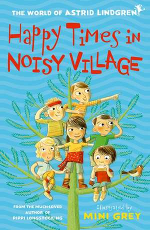 Happy Times in Noisy Village de Astrid Lindgren