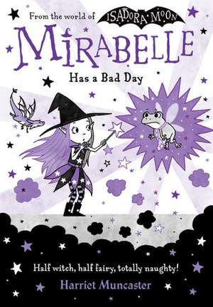 Mirabelle Has a Bad Day de Harriet Muncaster