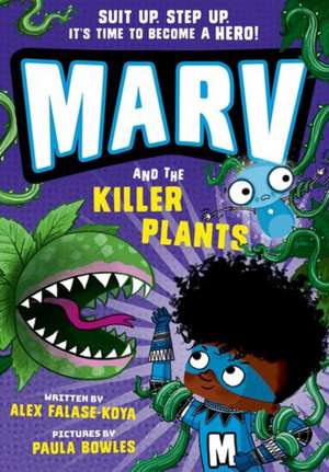 Marv and the Killer Plants: from the multi-award nominated Marv series de Alex Falase-Koya