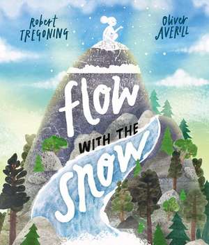 Flow with the Snow de Oliver Averill