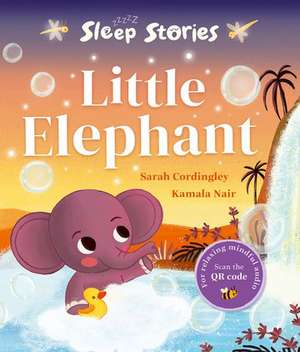 Sleep Stories: Little Elephant de Sarah Cordingley