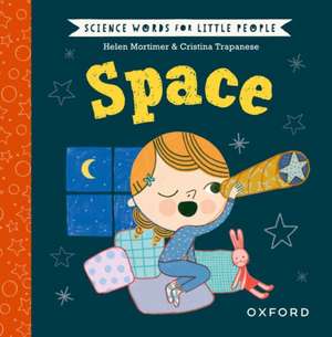 Science Words for Little People: Space de Helen Mortimer