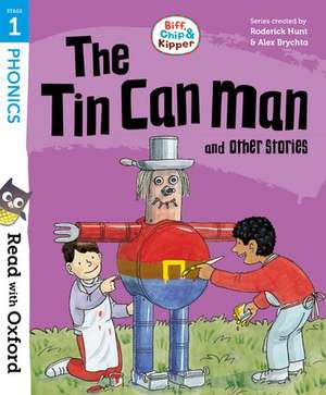 Read with Oxford: Stage 1: Biff, Chip and Kipper: The Tin Can Man and Other Stories de Roderick Hunt