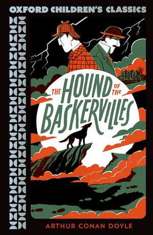 Oxford Children's Classics: The Hound of the Baskervilles de Arthur Conan Doyle