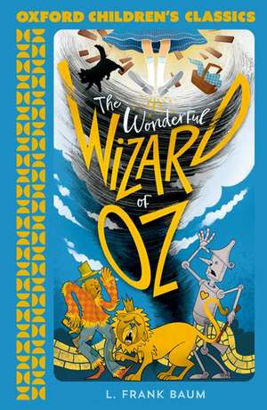 Oxford Children's Classics: The Wonderful Wizard of Oz de L Frank Baum