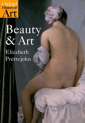 Beauty and Art: 1750-2000 de Elizabeth Prettejohn