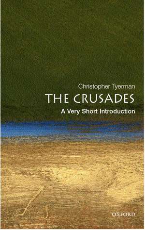 The Crusades: A Very Short Introduction de Christopher Tyerman