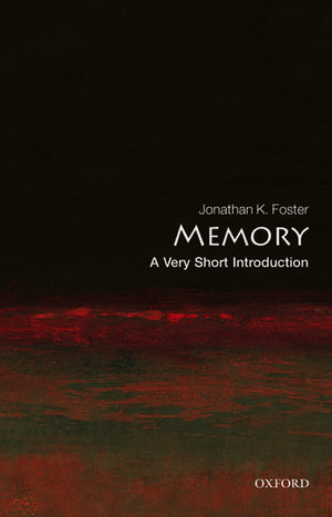 Memory: A Very Short Introduction de Jonathan K. Foster