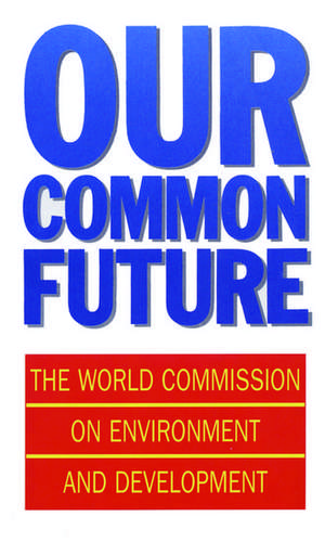 Our Common Future de World Commission on Environment and Development