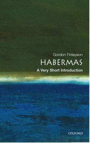 Habermas: A Very Short Introduction de James Gordon Finlayson