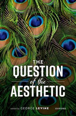 The Question of the Aesthetic de George Levine