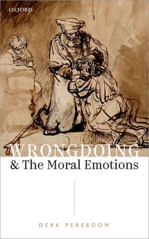 Wrongdoing and the Moral Emotions de Derk Pereboom