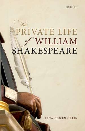 The Private Life of William Shakespeare de Lena Cowen Orlin