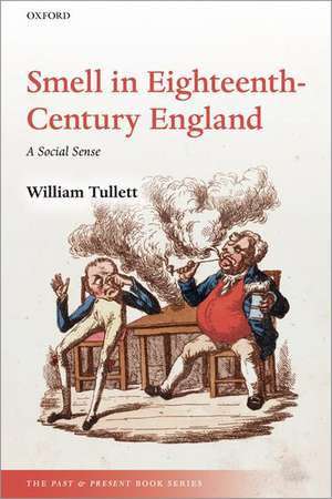 Smell in Eighteenth-Century England: A Social Sense de William Tullett