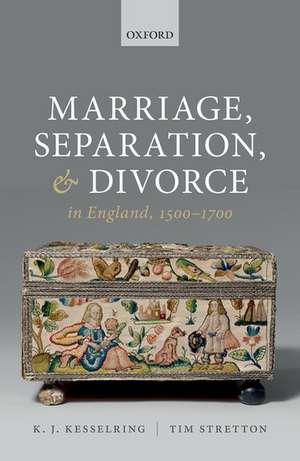 Marriage, Separation, and Divorce in England, 1500-1700 de K. J. Kesselring