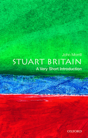 Stuart Britain: A Very Short Introduction de John Morrill