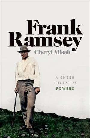 Frank Ramsey: A Sheer Excess of Powers de Cheryl Misak