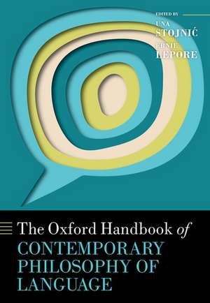 The Oxford Handbook of Contemporary Philosophy of Language de Una Stojnić