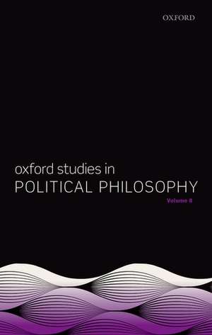 Oxford Studies in Political Philosophy Volume 8 de David Sobel