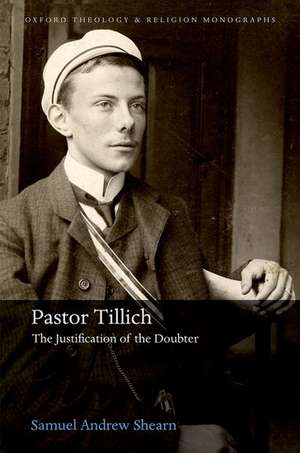 Pastor Tillich: The Justification of the Doubter de Samuel Andrew Shearn