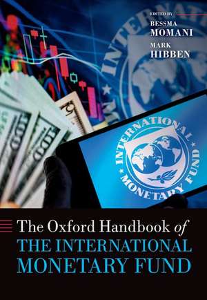 Oxford Handbook of the International Monetary Fund de Bessma Momani