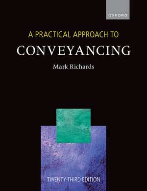 A Practical Approach to Conveyancing de Mark Richards